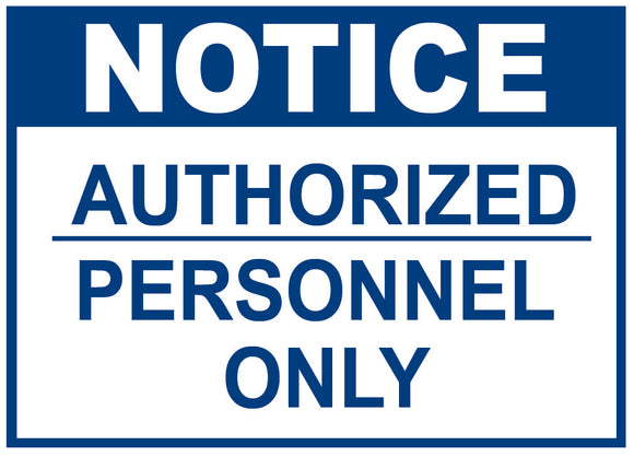 NOTICE AUTHORIZED PERSONNEL CONSTRUCTION SIGN