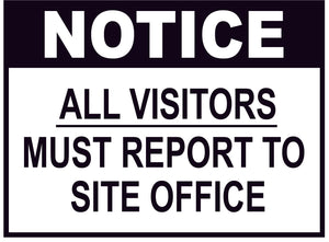 NOTICE ALL VISITORS REPORT CONSTRUCTION SIGN